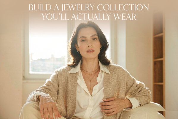 How to Build a Jewelry Collection You'll Actually Wear